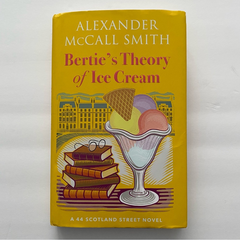 Bertie’s Theory of Ice Cream Alexander McCall Smith 44 Scotland Street Novel